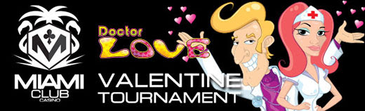 Big Valentine Tournament - Miami Club Casino